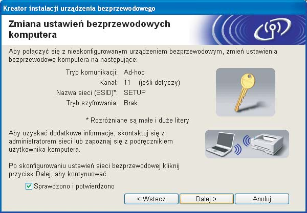 Konfiguracja sieci bezprzewodowej w systemie Windows za pomocą instalatora Brother (Dostępne dla modeli DCP) j W celu komunikacji z nieskonfigurowanym urządzeniem bezprzewodowym należy tymczasowo