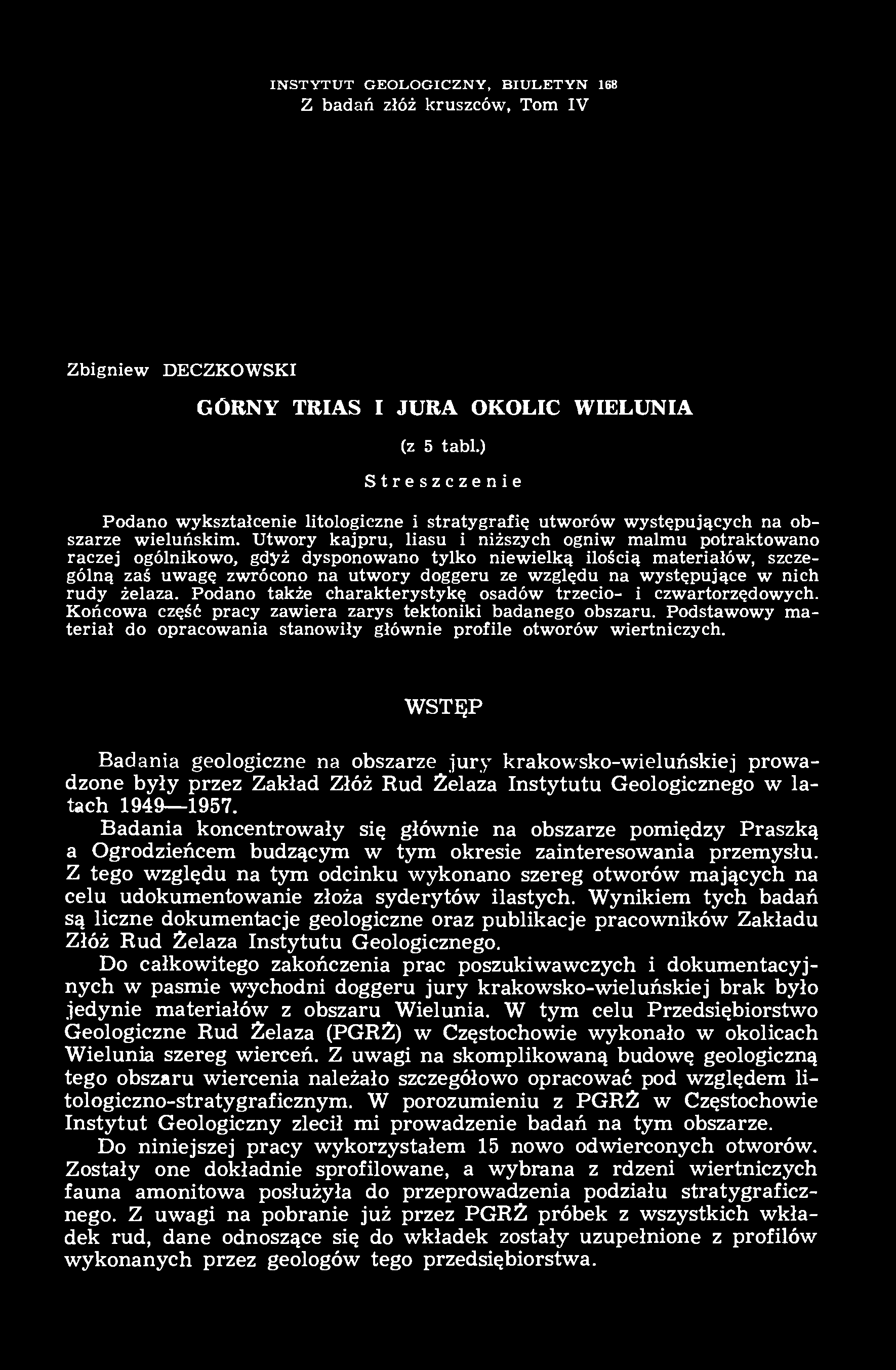 INSTYTUT GEOLOGICZNY, BIULETYN 168 Z badań złóż kruszców, Tom IV Zbigniew DECZKOWSKI GÓRNY TRIAS I JURA OKOLIC WIELUNIA (z 5 tabl.