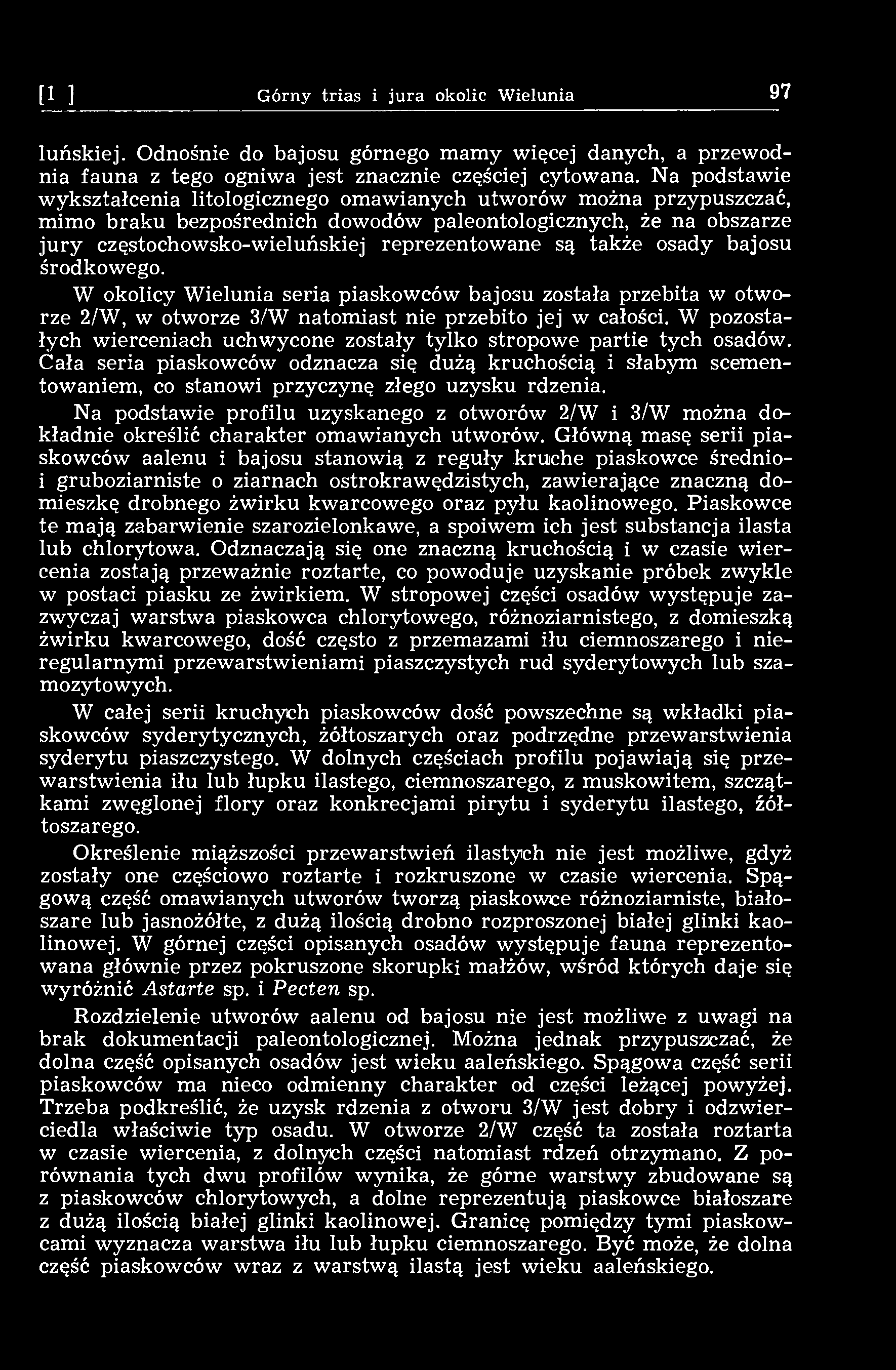 [15] Górny trias i jura okolic Wielunia 97 luńskiej. Odnośnie do bajosu górnego mamy więcej danych, a przewodnia fauna z tego ogniwa jest znacznie częściej cytowana.