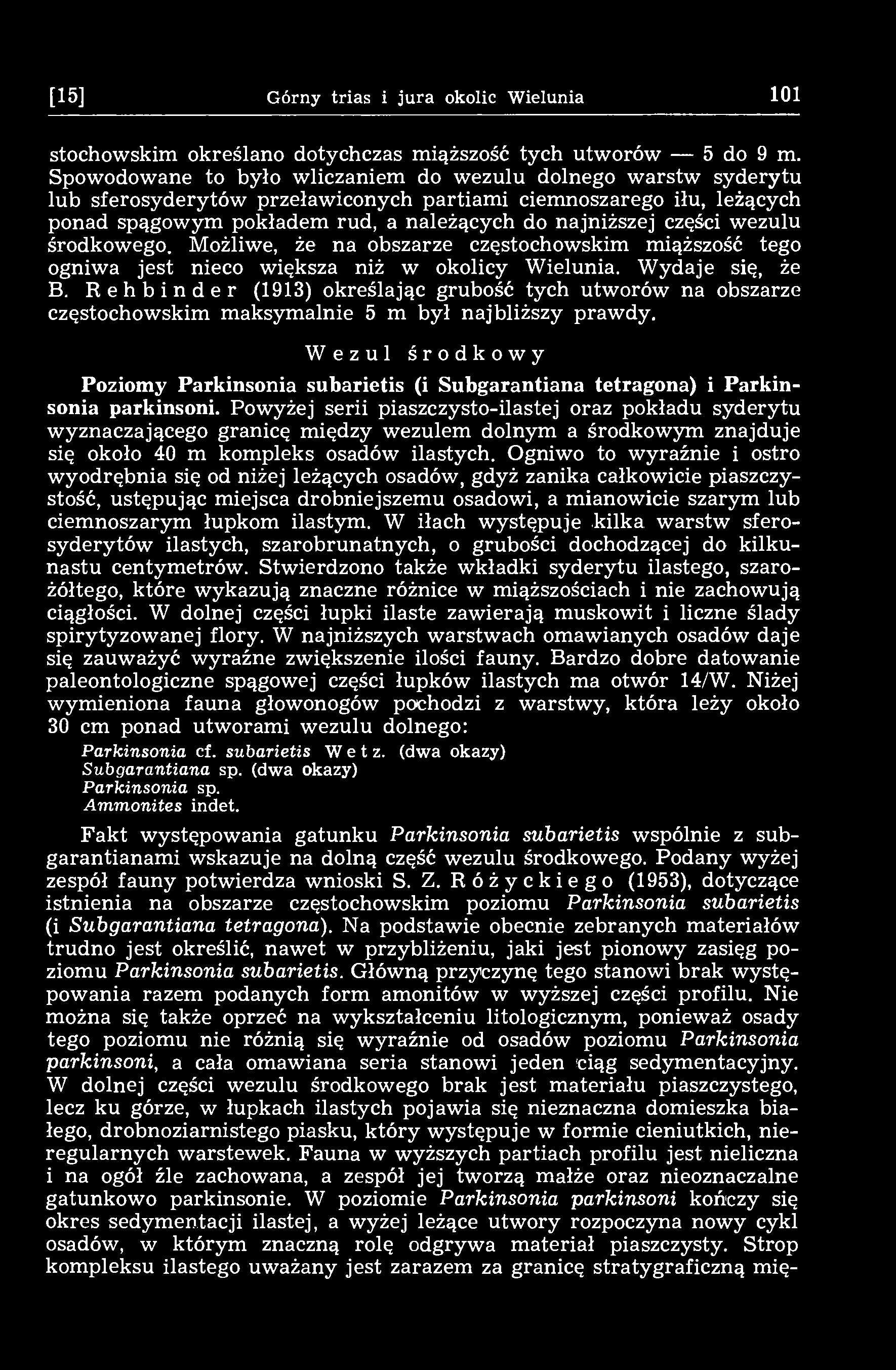 [15] Górny trias i jura okolic Wielunia 101 stochowskim określano dotychczas miąższość tych utworów 5 do 9 m.