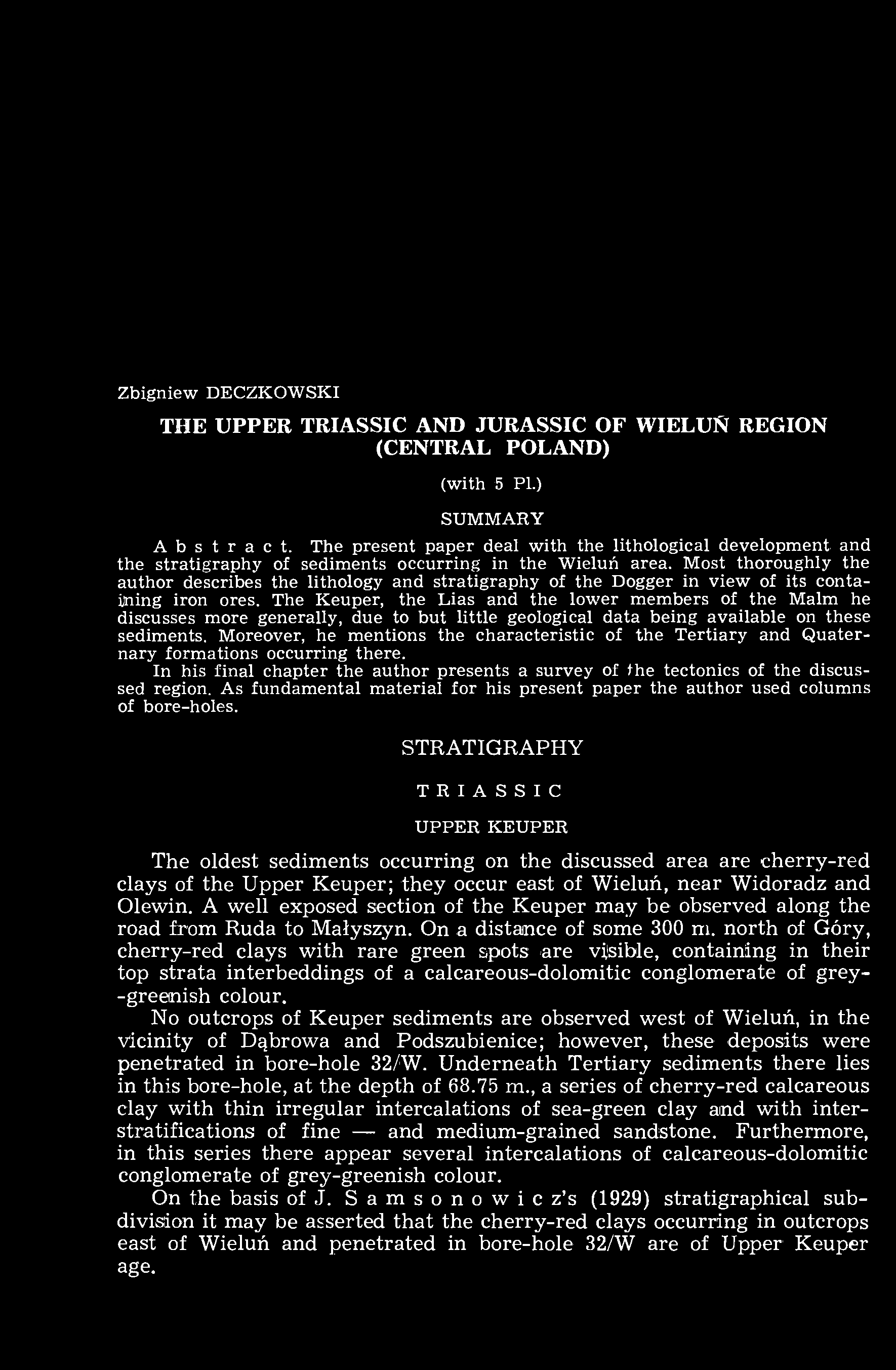 Zbigniew DECZKOWSKI THE UPPER TRIASSIC AND JURASSIC OF WIELUŃ REGION (CENTRAL POLAND) (with 5 PL) SUMMARY Abstract.
