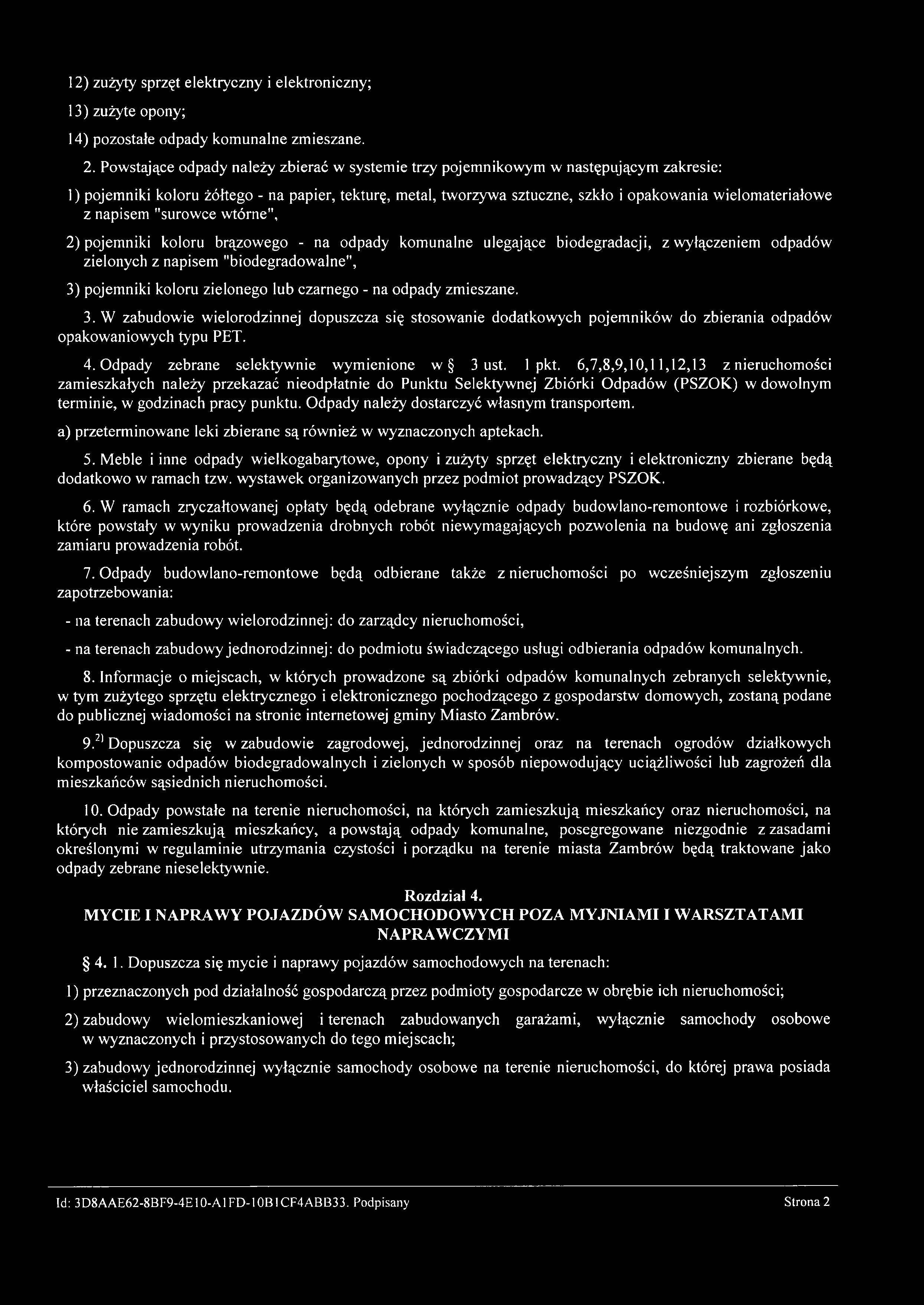 12) zużyty sprzęt elektryczny i elektroniczny; 13)zużyte opony; 14) pozostałe odpady komunalne zmieszane. 2.