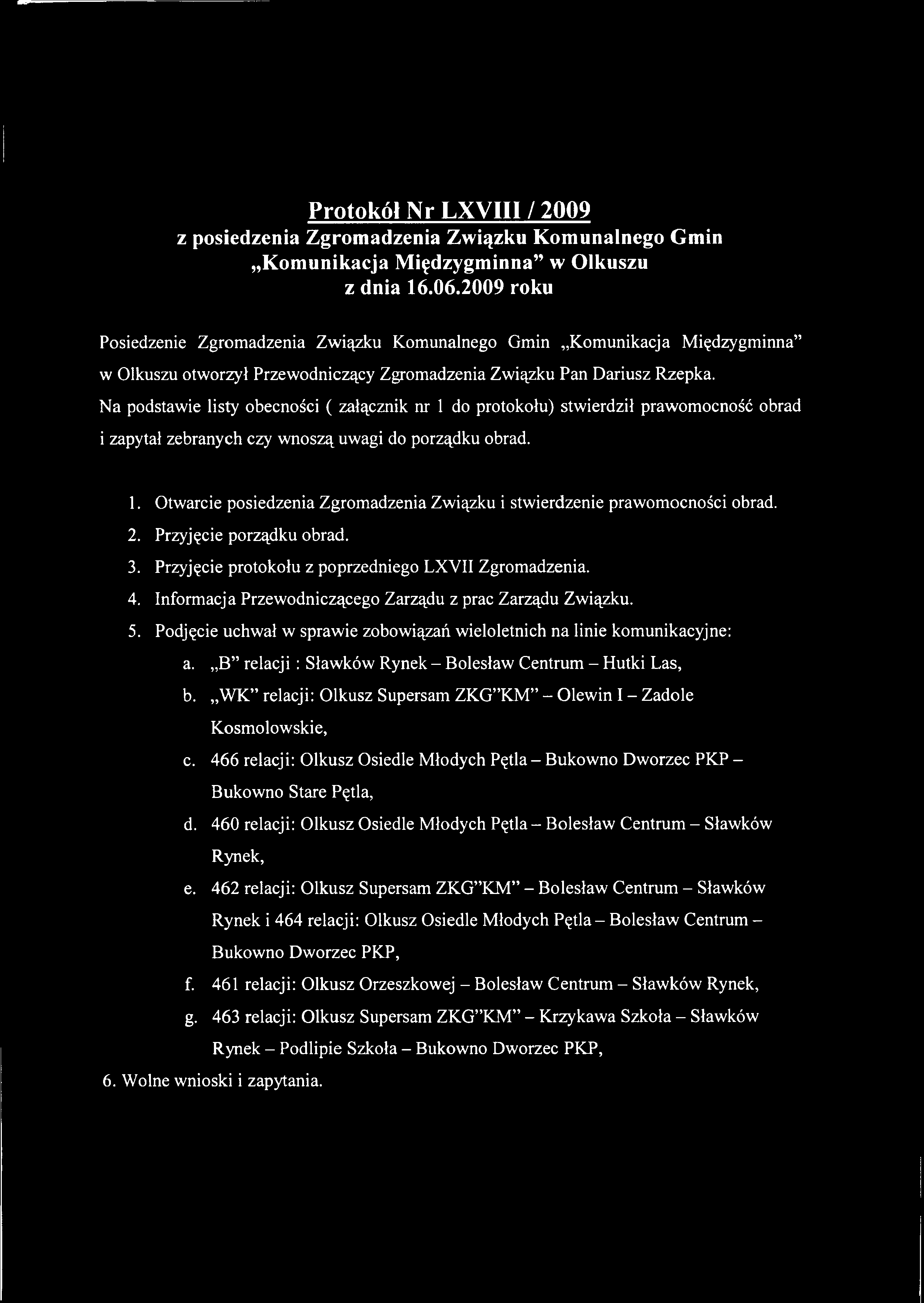 Protokół Nr LXVIII / 2009 z posiedzenia Zgromadzenia Związku Komunalnego Gmin Komunikacja Międzygminna w Olkuszu z dnia 16.06.