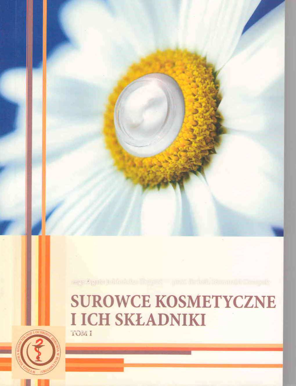 3. Surowce kosmetyczne i ich składniki Autorzy: A. Jabłońska- Trypuć, R.