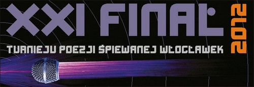 NaszWłocławek.pl Zapraszamy na XXI Finał Turnieju Poezji Śpiewanej Ogólnopolskiego Zapraszamy na XXI Finał Turnieju Poezji Śpiewanej Ogólnopolskiego Konkursu Recytatorskiego we Włocławku.