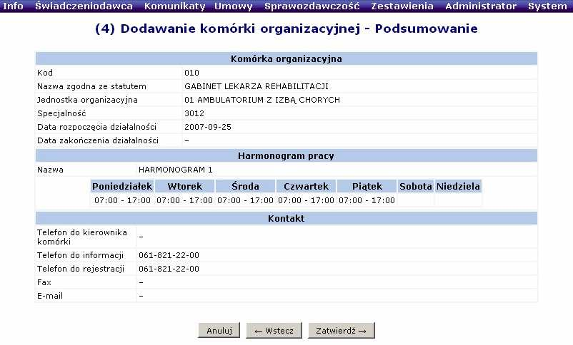 Opcja Anuluj spowoduje zamknięcie okna dodawania komórki organizacyjnej bez zapisu wprowadzonych zmian. Opcja Wstecz umoŝliwi wrócić do pierwszego kroku wprowadzania komórki organizacyjnej.