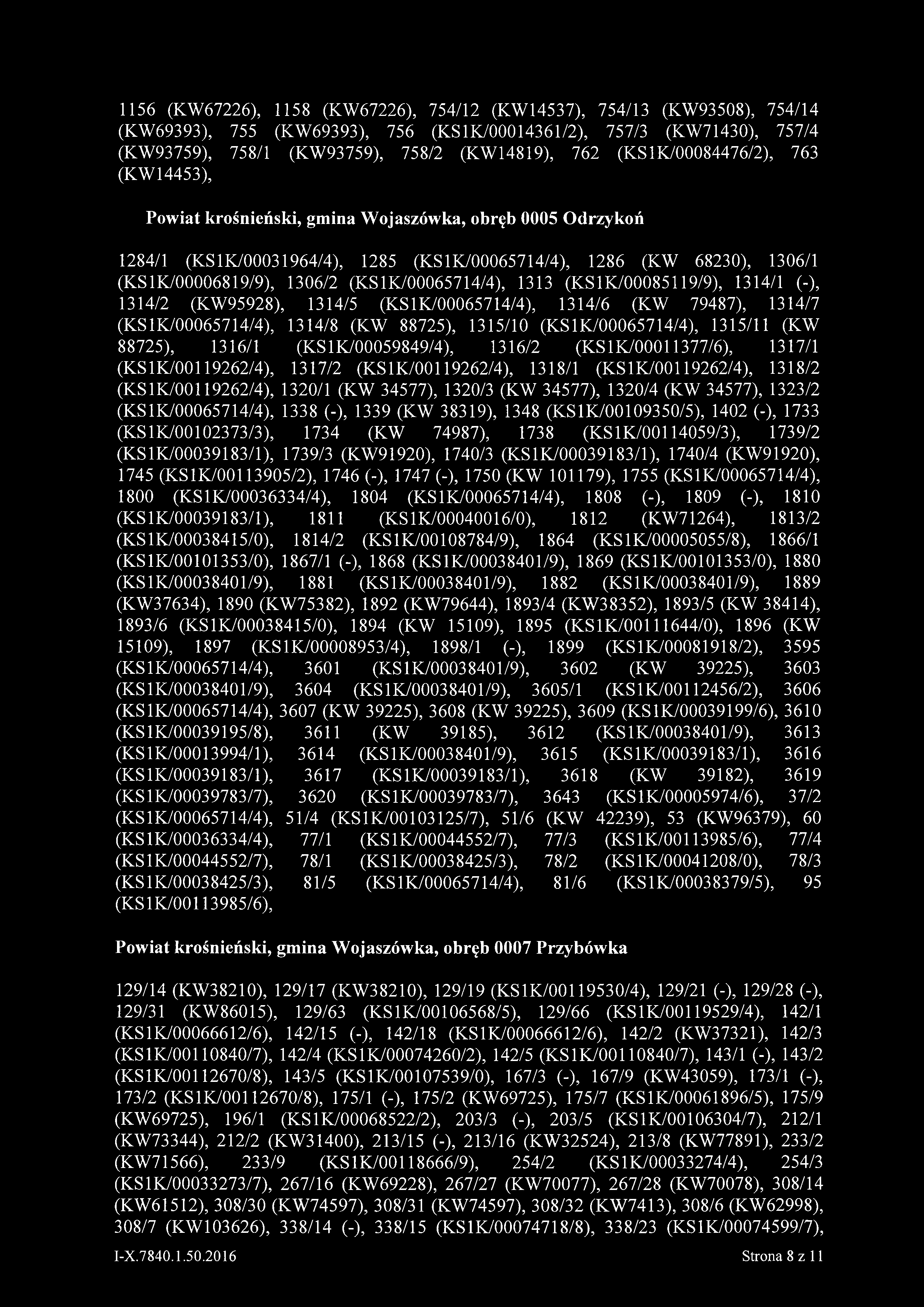 1156 (KW67226), 1158 (KW67226), 754/12 (KW14537), 754/13 (KW93508), 754/14 (KW69393), 755 (KW69393), 756 (KS1K/00014361/2), 757/3 (KW71430), 757/4 (KW93759), 758/1 (KW93759), 758/2 (KW14819), 762