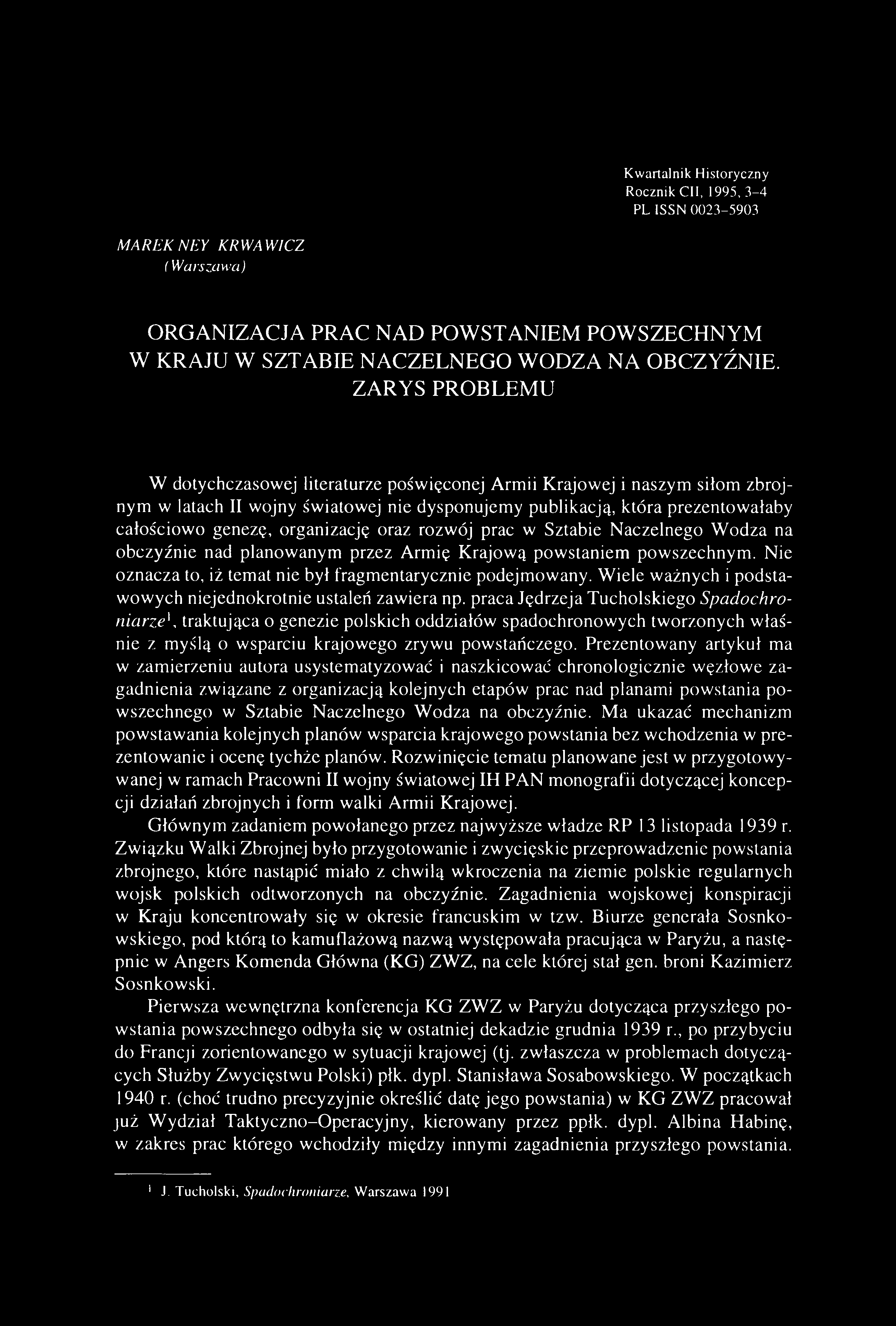 Kwartalnik Historyczny Rocznik CII, 1 9 9 5,3-4 PL ISSN 0023-5903 MAREK NEYKRWA WICZ (Warszawa) ORGANIZACJA PRAC NAD POWSTANIEM POWSZECHNYM W KRAJU W SZTABIE NACZELNEGO WODZA NA OBCZYŹNIE.