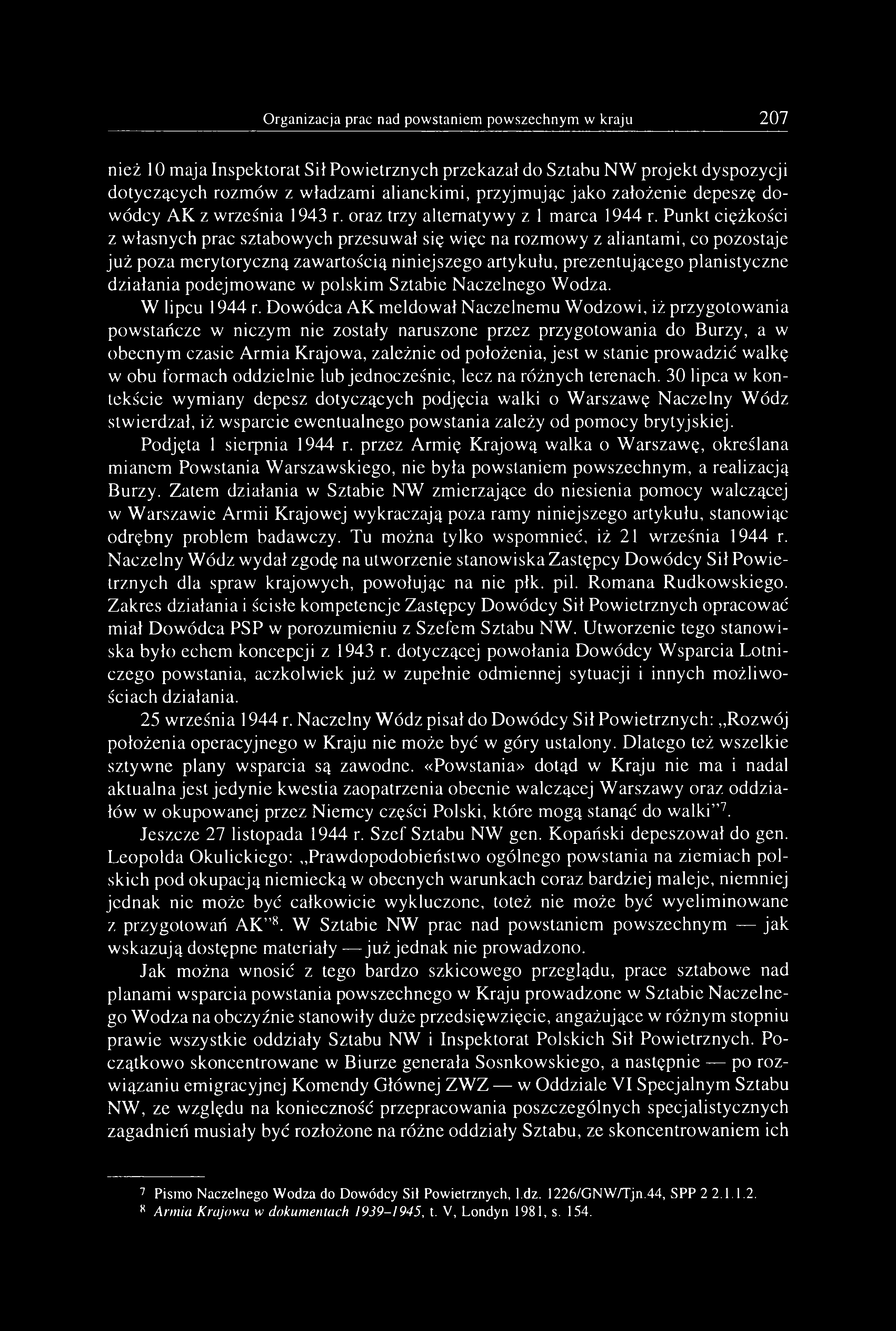 Organizacja prac nad powstaniem powszechnym w kraju 2 0 7 nież 10 maja Inspektorat Sił Powietrznych przekazał do Sztabu NW projekt dyspozycji dotyczących rozmów z władzami alianckimi, przyjmując jako