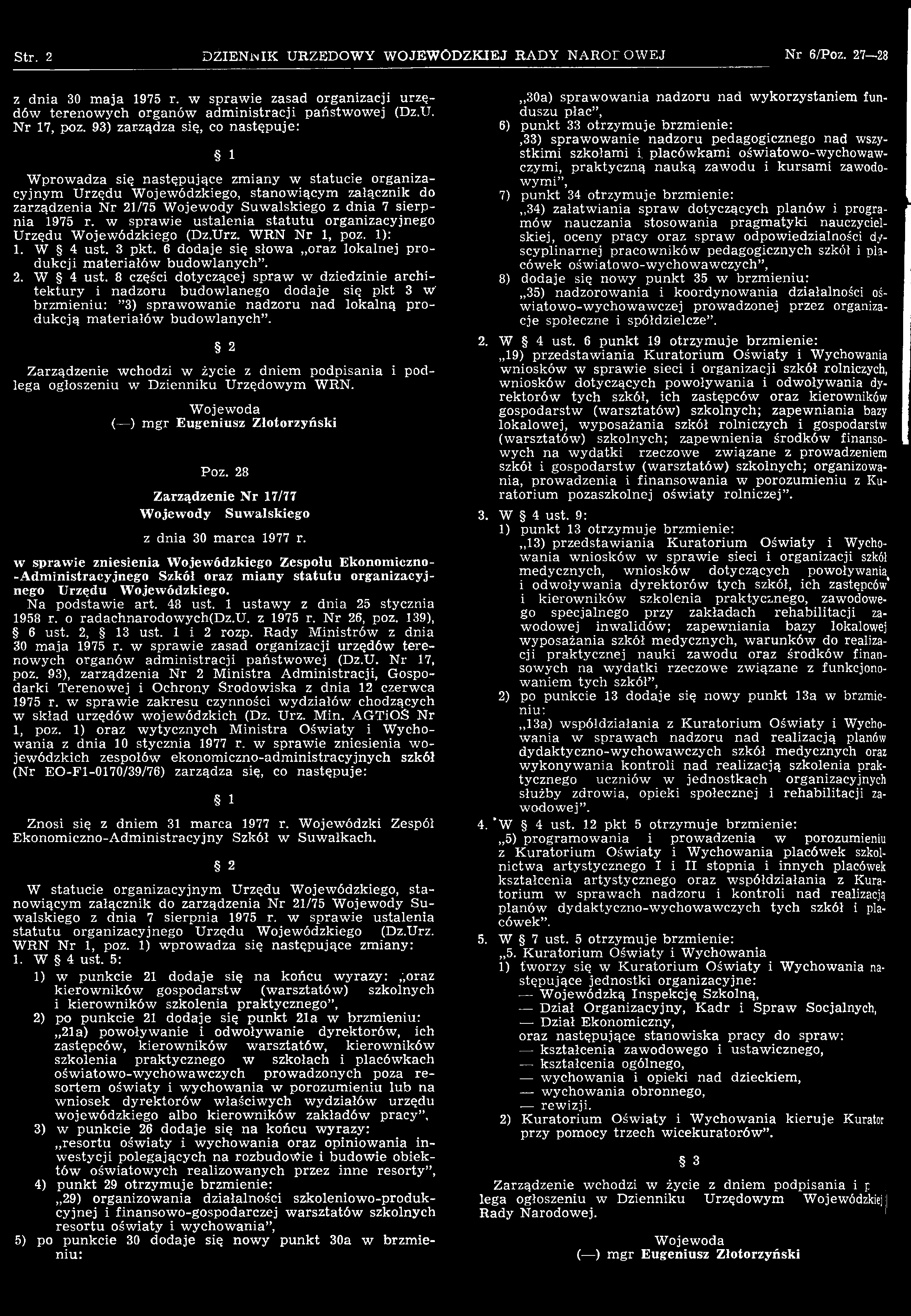Str. 2 d z ie n n ik URZĘDOWY WOJEWÓDZKIEJ RADY n a r o d o w e j Nr 6/Poz. 27 28 z dnia 30 maja 1975 r. w sprawie zasad organizacji urzędów terenowych organów administracji państwowej (Dz.U. Nr 17, poz.