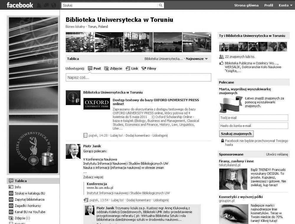 104 Marta Tyszkowska Ryc. 3. Profil Biblioteki Głównej Uniwersytetu Mikołaja Kopernika w Toruniu w serwisie Facebook Źródło: http://www.facebook.com/home.php?ref=hp#!/bu.torun.