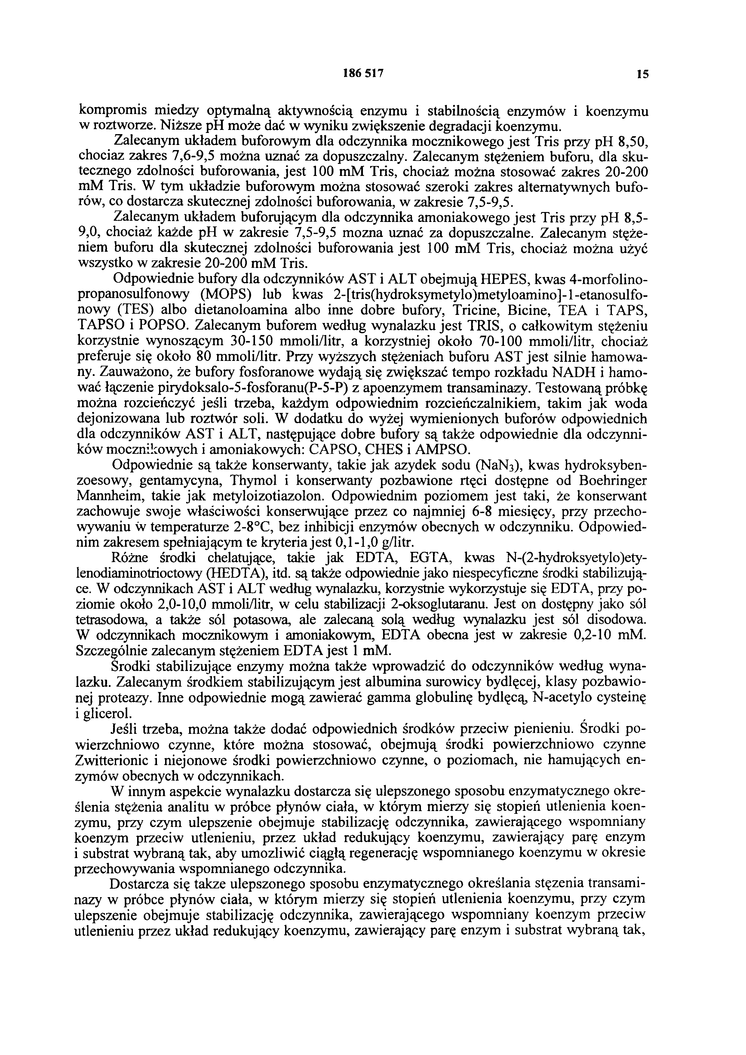 186 517 15 kompromis miedzy optymalną aktywnością enzymu i stabilnością enzymów i koenzymu w roztworze. Niższe ph może dać w wyniku zwiększenie degradacji koenzymu.