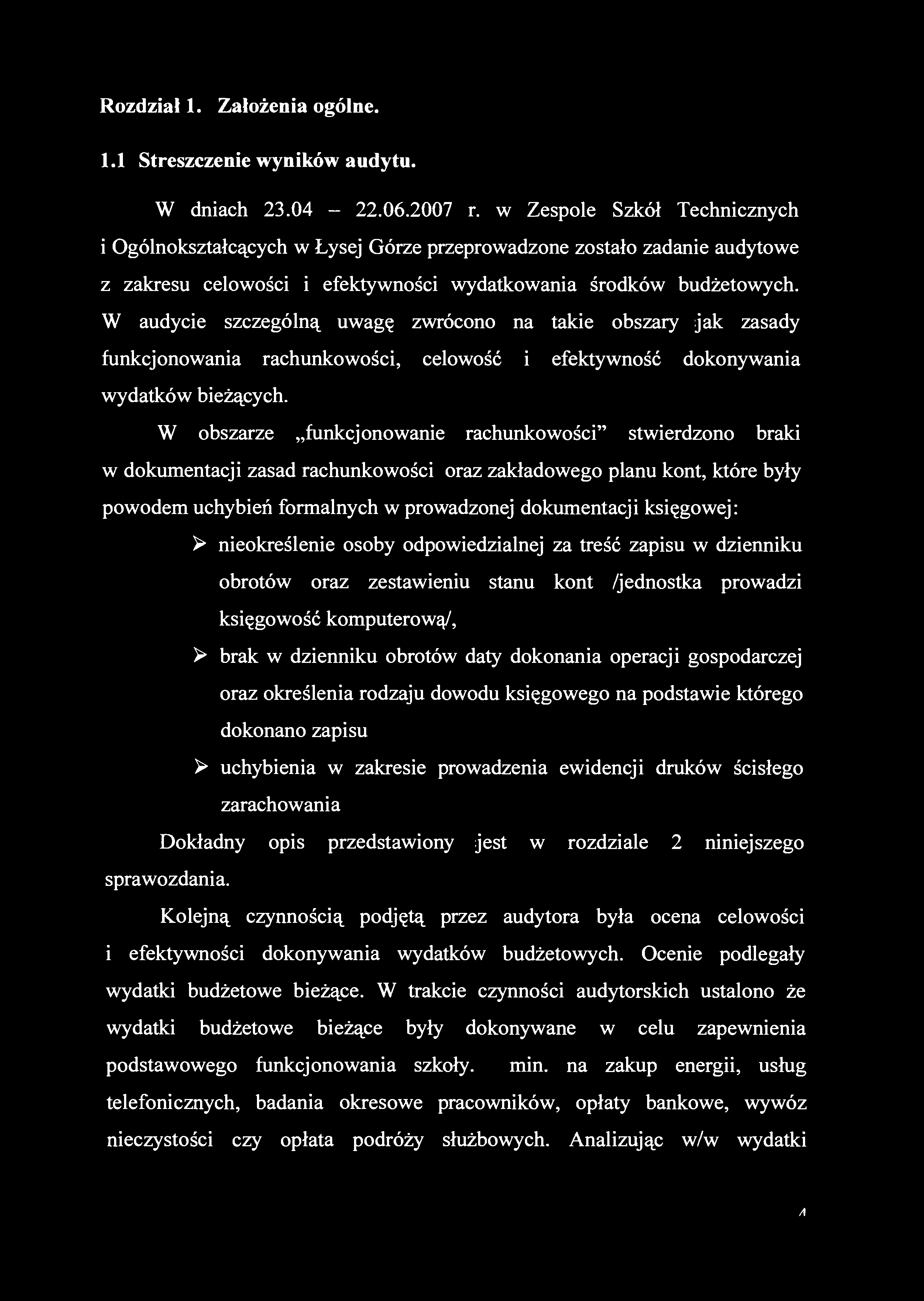 Rozdział 1. Założenia ogólne. 1.1 Streszczenie wyników audytu. W dniach 23.04-22.06.2007 r.