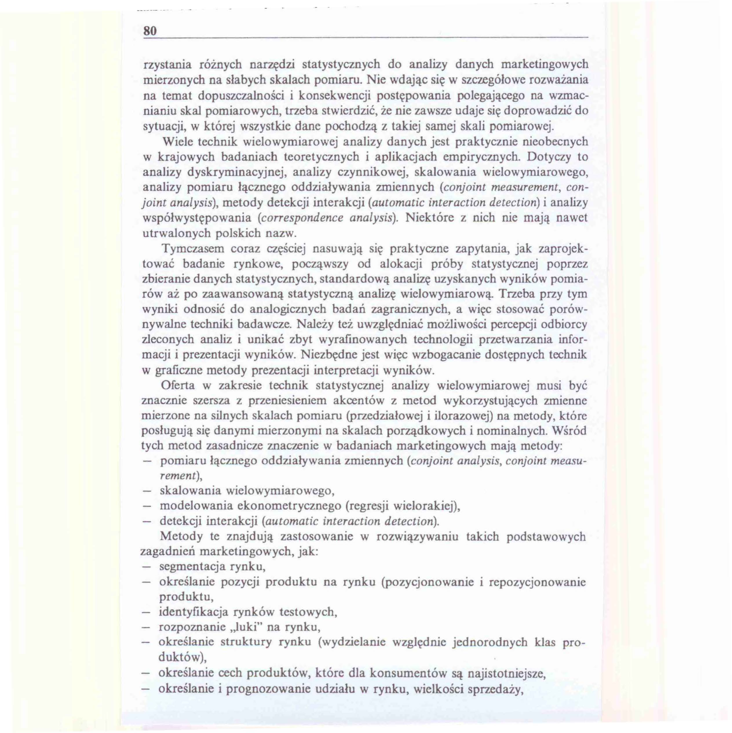 80 rzystania różnych narzędzi statystycznych do analizy danych marketingowych mierzonych na słabych skalach pomiaru.