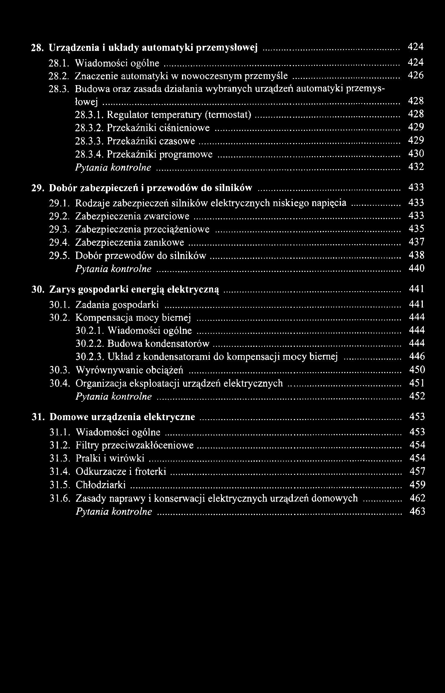 28. Urządzenia i układy automatyki przemysłowej... 424 28.1. Wiadomości ogólne... 424 28.2. Znaczenie automatyki w nowoczesnym przemyśle... 426 28.3.