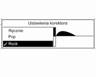 128 System audio-nawigacyjny Ustawianie rozłożenia mocy dźwięku na przednie i tylne głośniki Ustawianie rozłożenia mocy dźwięku na prawe i lewe głośniki Dostosowywanie barwy dźwięku do stylu muzyki