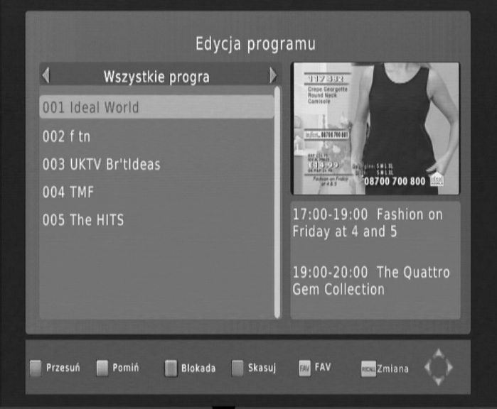 (2) Edycja programów Aby ustawić programy wedle uznania (zablokować, przesunąć, pominąć, usunąć czy dodać do ulubionych), należy wejść do menu Edycja Programu. Wejście wymaga podania hasła.