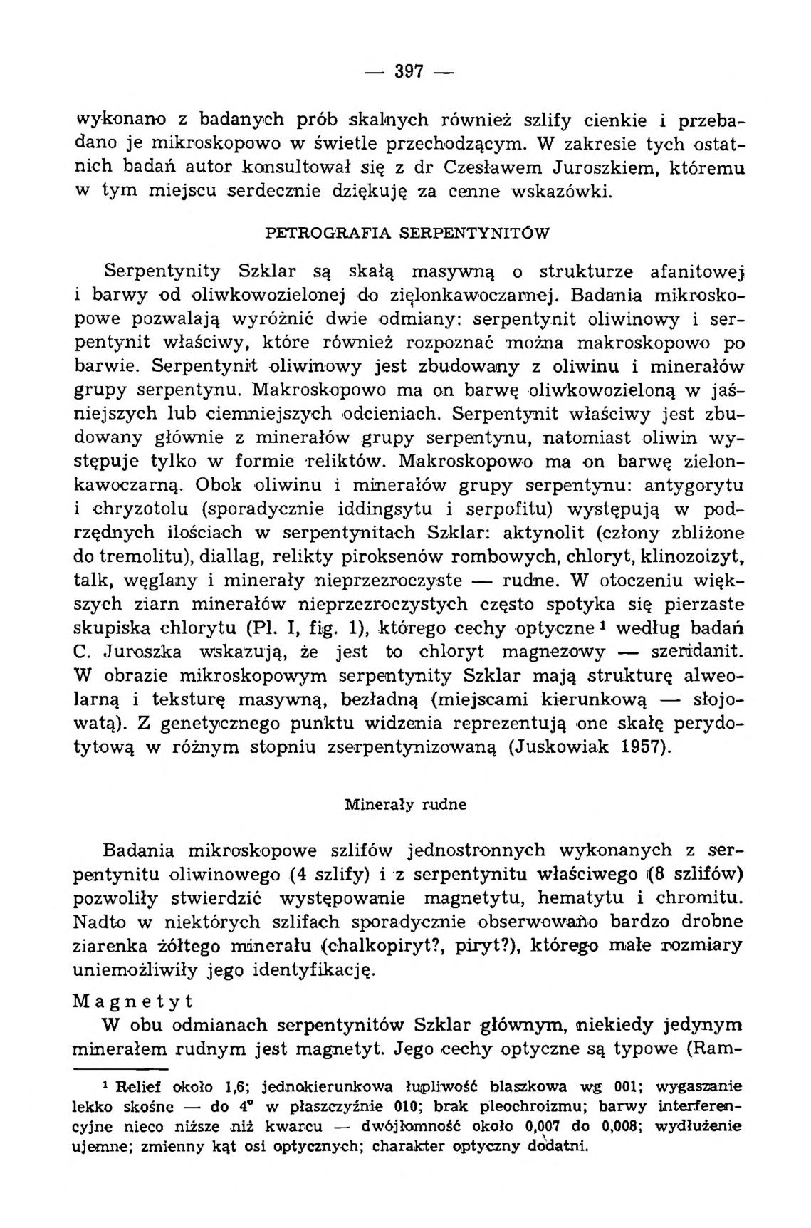 397 wykonano z badanych prób skalnych również szlify cienkie i przebadano je mikroskopowo w świetle przechodzącym.