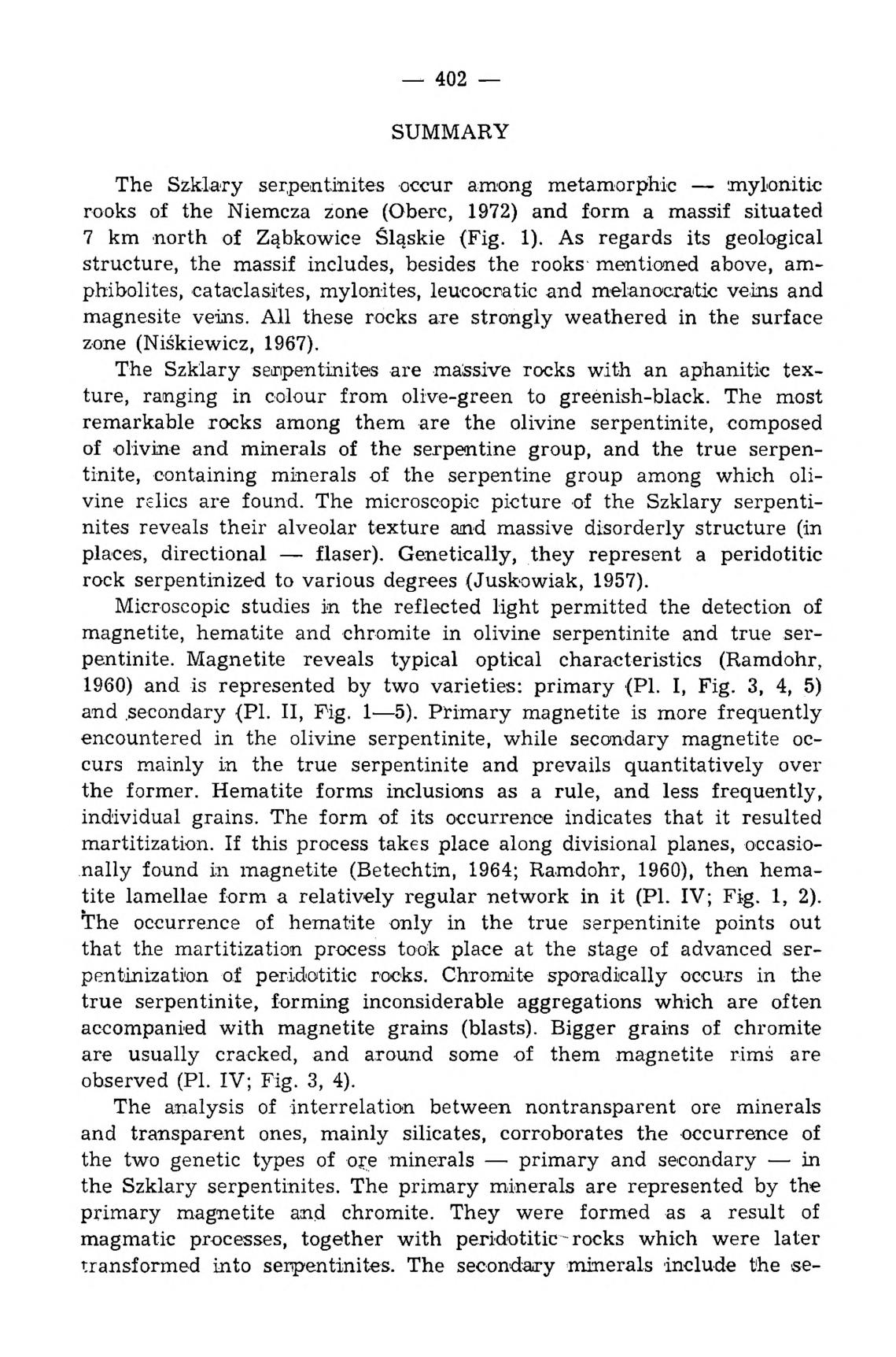 402 SUMMARY The Szklary serpentinites occur among metamorphic mylonitic rooks of the Niemcza zone (Obere, 1972) and form a massif situated 7 km north of Ząbkowice Śląskie (Fig. 1).