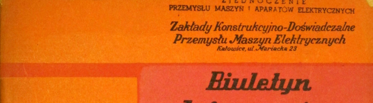 61 Fot. 4. Okładka Biuletynu Informacyjnego, 1963 r. Do Kombinatu został włączony także ZKDPME, jako jednostka realizująca prace badawczo-rozwojowe dla wymienionych fabryk.