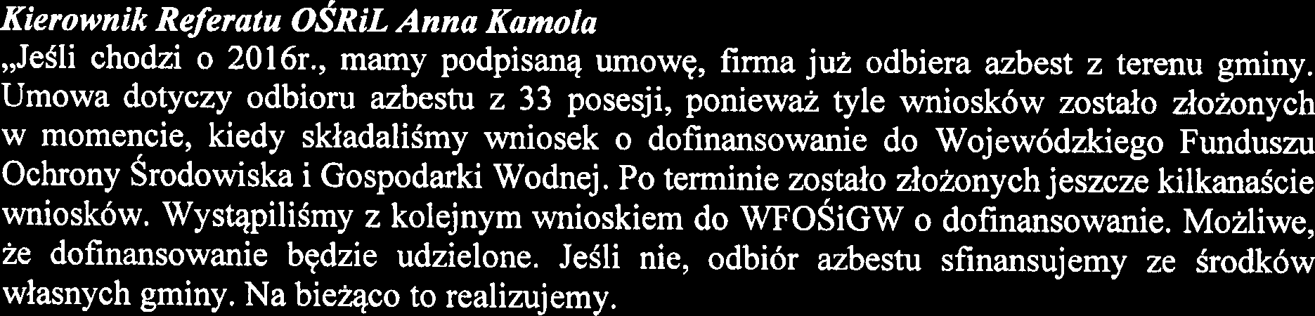 Pozostale plany zagospodarowania przestrzennego weszly w zycie, obowiqzujq." Dzial 01 0-Rolnictwo i lowiectwo Radny Stanidaw Krzyczkowski,,Czy w zakresie gospodarki lowieckiej bqdq wprowadzone zmiany?