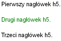 BUDOWA STYLU Używanie identyfikatora (id) lub klasy (class) dany identyfikator może wystąpić w dokumencie tylko raz. <h5>pierwszy nagłówek h5.