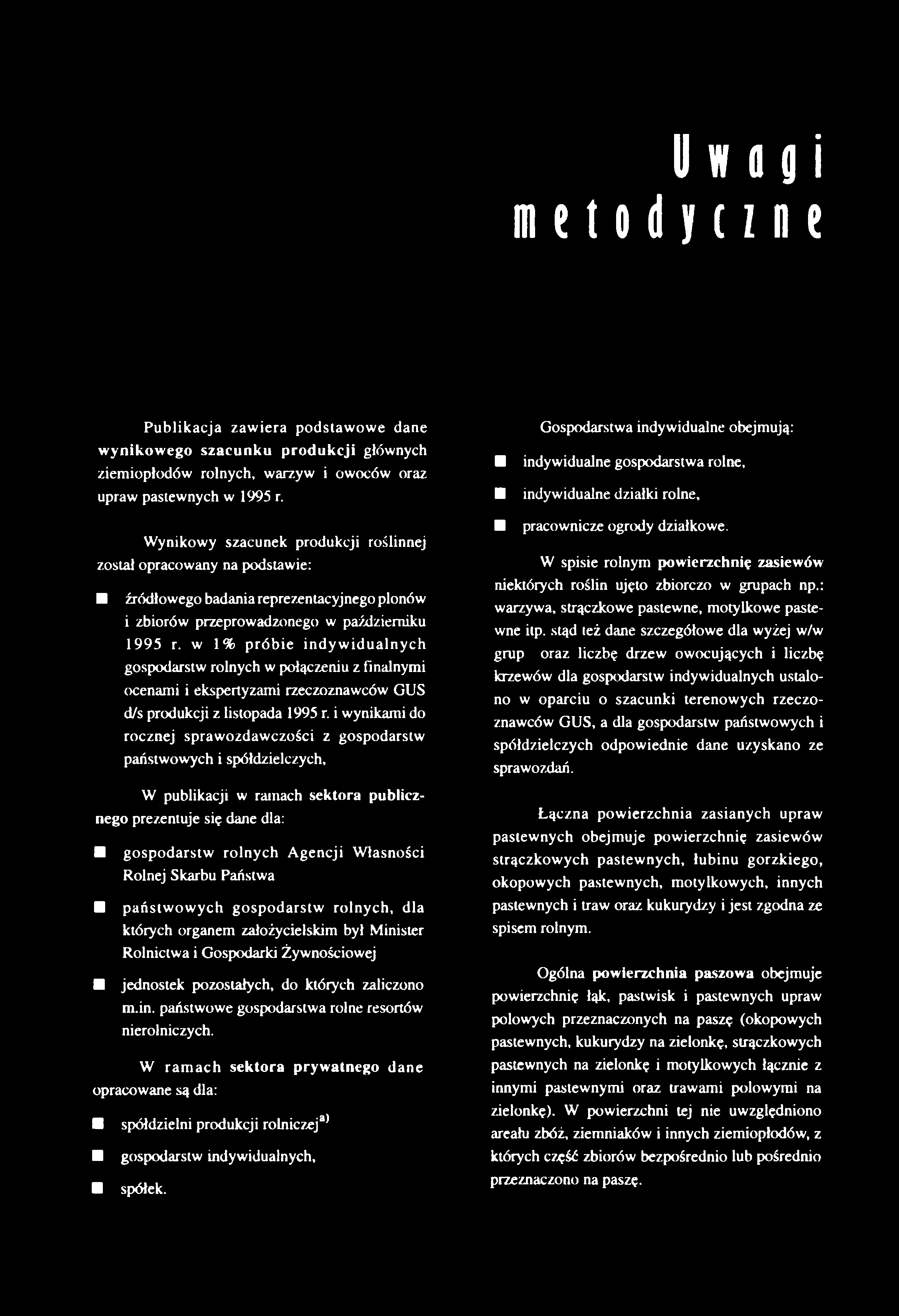 w 1% próbie in d yw idualnych gospodarstw rolnych w połączeniu z finalnymi ocenami i ekspertyzami rzeczoznawców GUS d/s produkcji z listopada 1995 r.