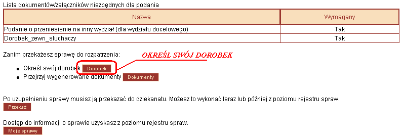 Krok 3. Określenie dorobku W momencie kiedy został już podpięty plan studiów należy określić swój dorobek. Po przejściu do zakładki Dorobek student ma następujące trzy możliwości: 3.