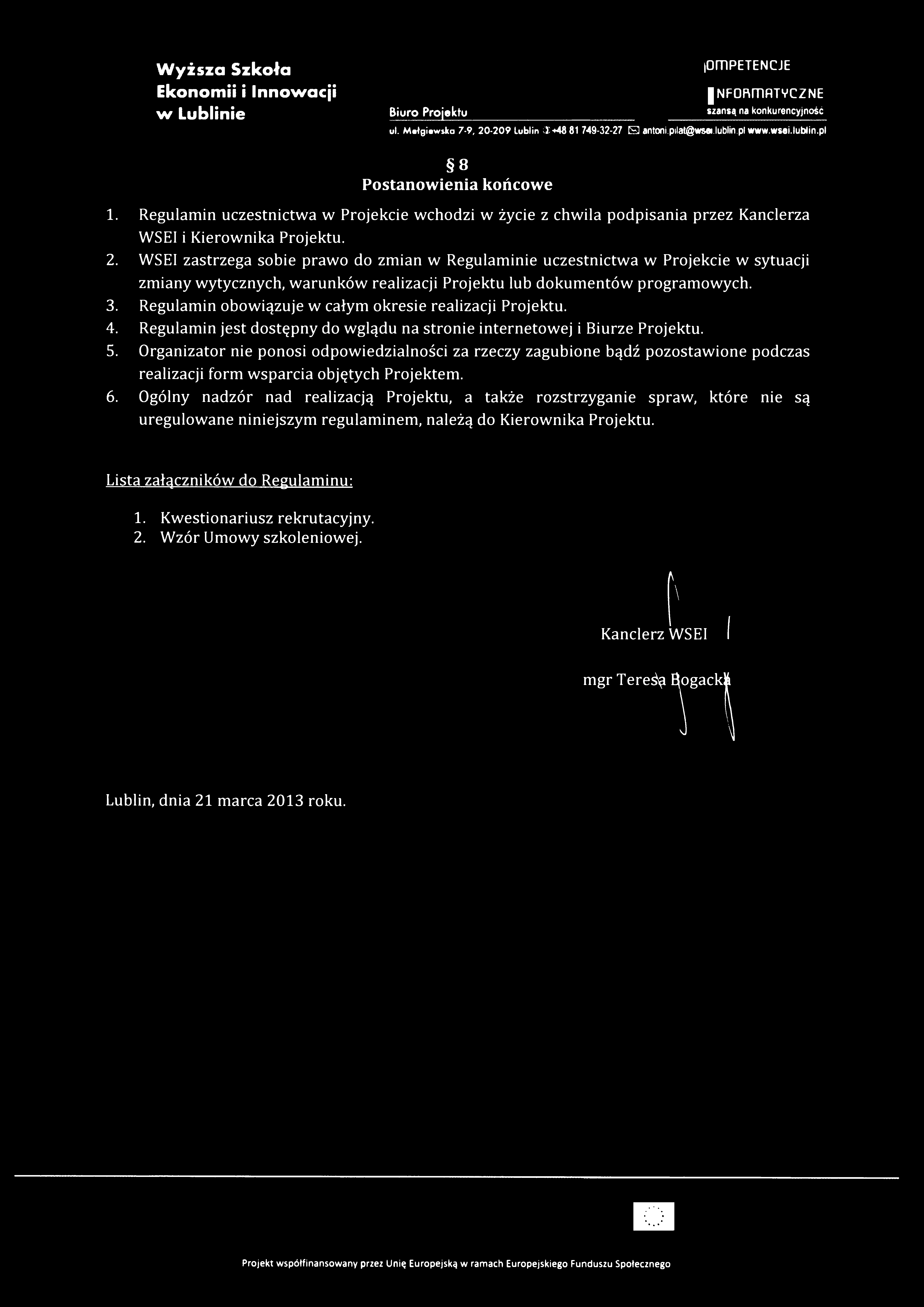 ul. Mełgiewska 7 9, 20-209 Lublin J;«48 81 749-32-27 E 8 Postanowienia końcowe NFORmflTVCZNE antoni.piiat@wsei.!ublin pl www.wsei.lubiin.pl 1.