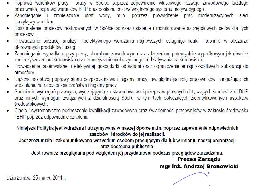 W związku z tym zobowiązani jesteśmy do podejmowania szczególnych działań w zakresie jakości, ochrony środowiska oraz bezpieczeństwa i higieny pracy. 2.