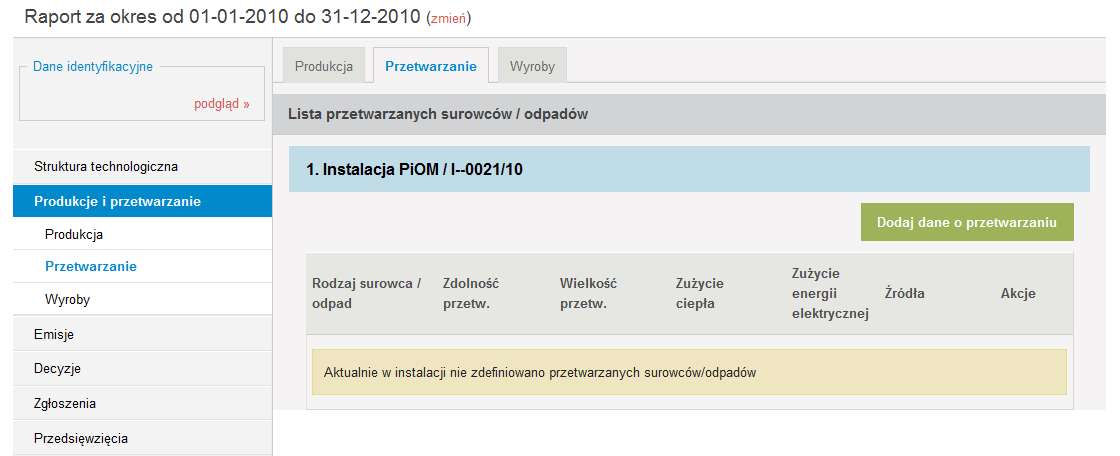 Wyświetli się wówczas formularz wprowadzania danych: W polu Rodzaj surowca/odpad należy z listy rozwijanej wybrać surowiec lub odpad jaki jest w instalacji przetwarzany (zgodnie z tabelą 7).