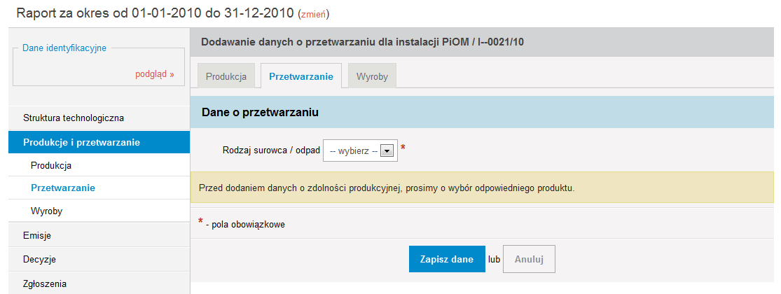 Po wyborze rodzaju przetwarzanego surowca lub odpadu pojawiają się dodatkowe pola do uzupełnienia: Zdolność przetwarzania, Wielkość przetwarzania jako ilość przetworzonego surowca/odpadu w ciągu