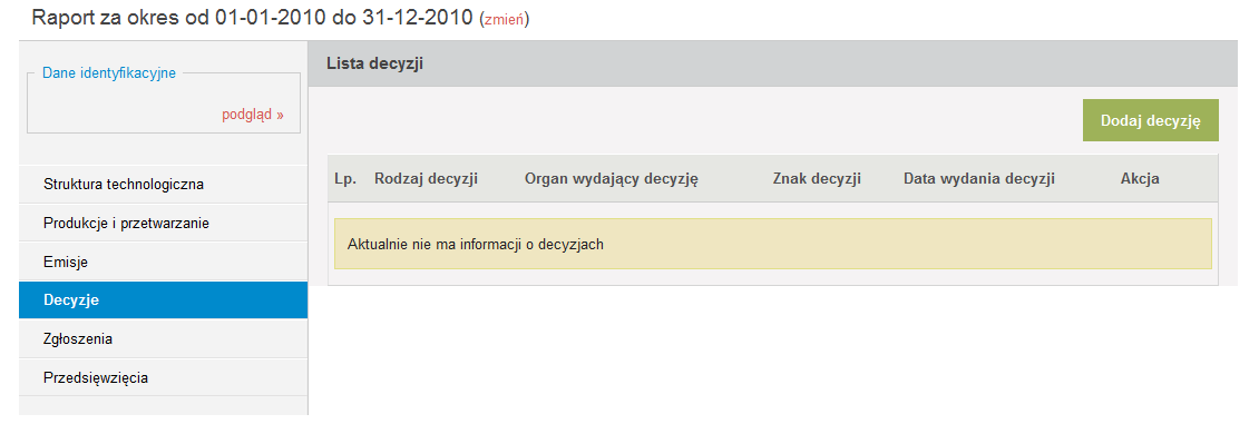 14. DECYZJE POZWOLENIA, ZEZWOLENIA DLA INSTALACJI ZLOKALIZOWANYCH NA TERENIE ZAKŁADU Ta część raportu wymaga scharakteryzowania wszystkich prawomocnych i obowiązujących decyzji udzielających: