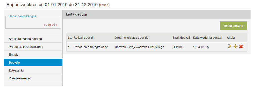 Wówczas w części OBJĘTE INSTALACJE należy wcisnąć przycisk Dodaj instalację, w celu wskazania kolejnej instalacji objętej wprowadzoną decyzją.