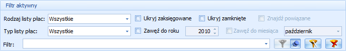 Rodzaju listy płac: Etat, Umowa, Inne, Właściciel, Zaliczka netto, Zaliczka brutto, Pożyczka, Wszystkie, Bilans otwarcia Zawężane do wybranego roku, Zawężane do wybranego miesiąca w danym roku filtr