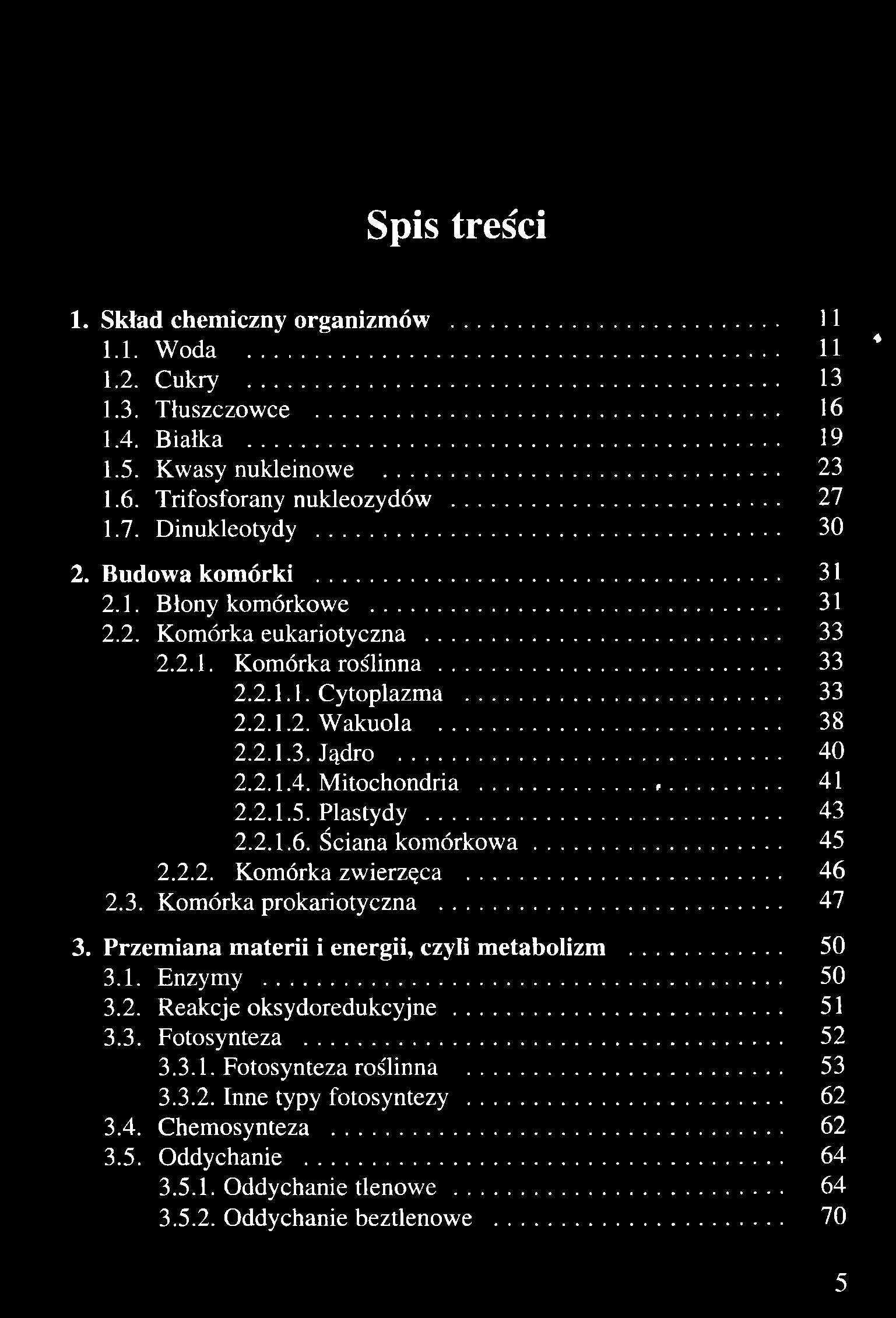 Przemiana m aterii i energii, czyli metabolizm... 50 3.1. Enzymy...... 50 3.2. Reakcje oksydoredukcyjne... 51 3.3. Fotosynteza... 52 3.3.1. Fotosynteza roślinna.