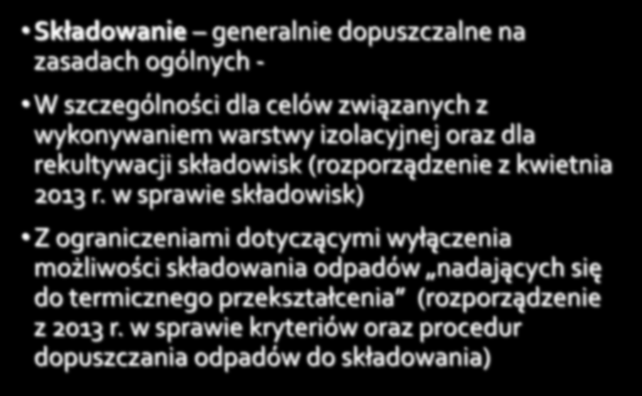 Przetwarzanie osadów w innych procesach zagospodarowania odpadów Składowanie generalnie dopuszczalne na zasadach ogólnych - W szczególności dla celów związanych z wykonywaniem warstwy izolacyjnej