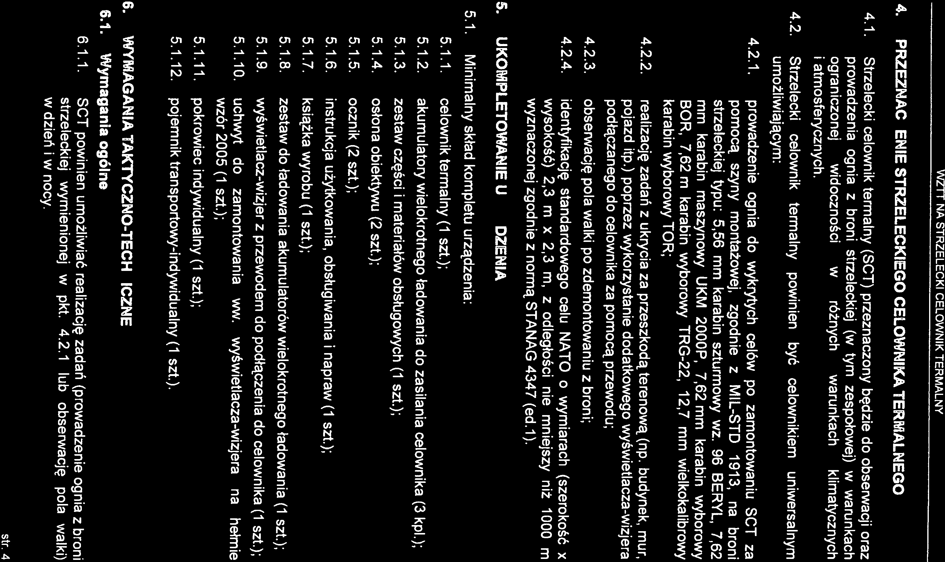 prowadzenia ognia z broni strzeleckiej (W tym zespołowej) w warunkach ograniczonej widoczności w różnych warunkach klimatycznych 4.2,1.