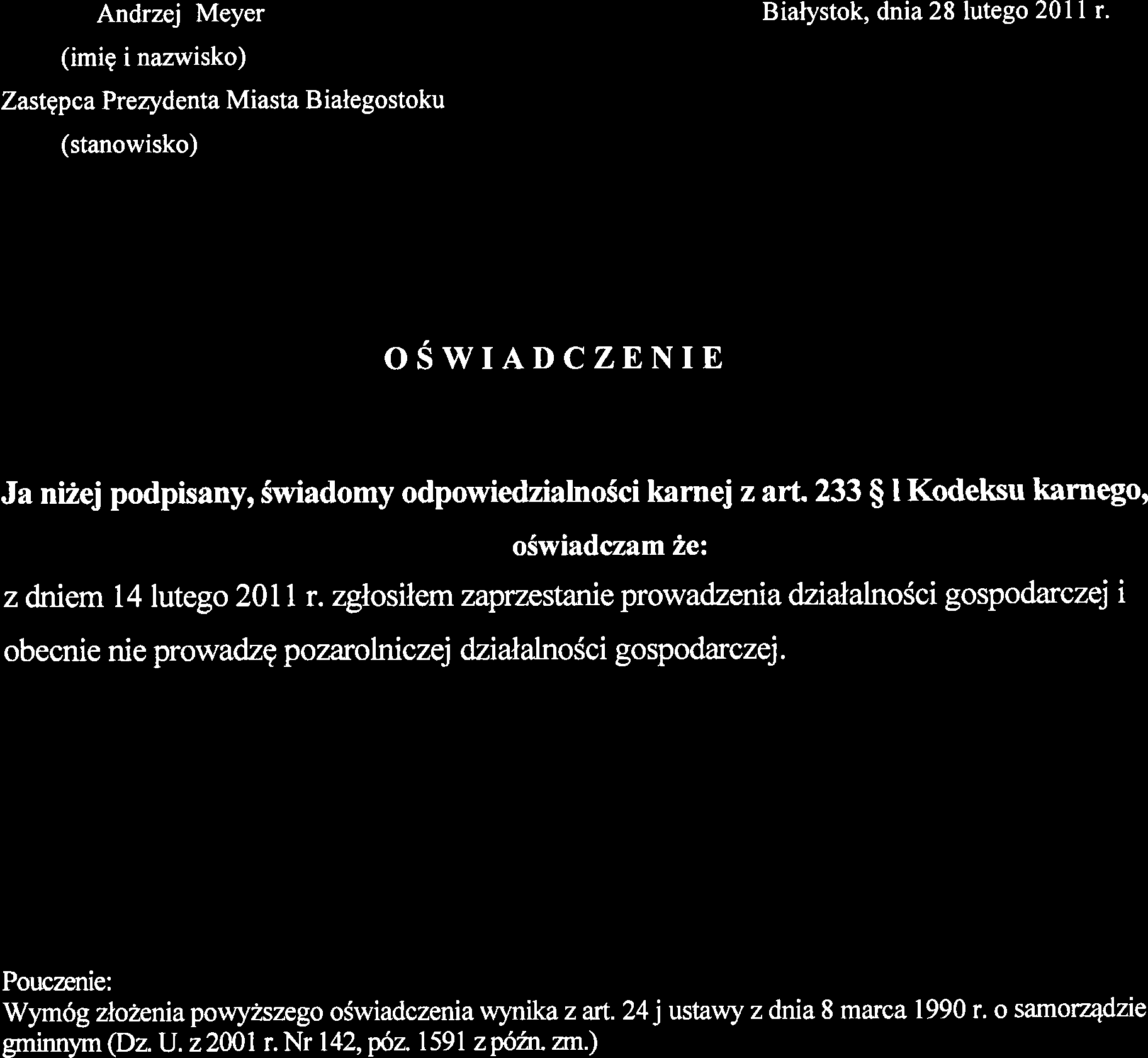 Andrzej Meyer (imig i nazwisko) Zastgpca Prezydenta Miasta B ialegostoku (stanowisko) Biatystok, dnia 28 lutego 201I r.