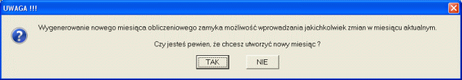 6. Nowy miesiąc. Z punktu rozliczania odpłatności, zamknięcie aktualnego miesiąca obliczeniowego i otworzenie nowego, jest elementem kluczowym.