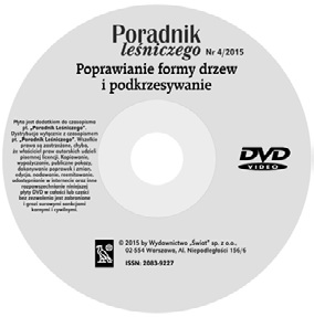 Do niniejszego zeszytu a Leśniczego dołączona jest płyta DVD pt. Poprawianie formy drzew i podkrzesywanie.