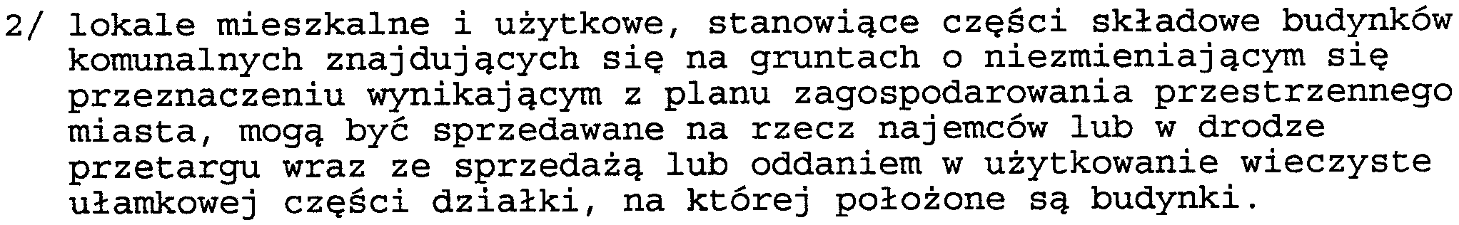 6. 4. Rada Miejska upowa nia Zarz¹d Miasta do nabywania nieruchomoœci w drodze: umowy kupna, umowy darowizny, umowy zamiany, oœwiadczenia o skorzystaniu z prawa pierwokupu, rozwi¹zania umowy u