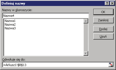 26 Rozdział 1 Rys. 1-23 Okno Definiuj nazwy. Okno jest modalne, co oznacza, że podczas jego wyświetlania wszelkie polecenia Excela oraz otwarte arkusze są niedostępne.