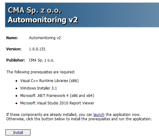 Instalacja aplikacji Aplikacja Automonitoring 2 jest aplikacją typu desktop co oznacza, że należy ją zainstalować na komputerze, który będzie wykorzystywany do obsługi systemu.