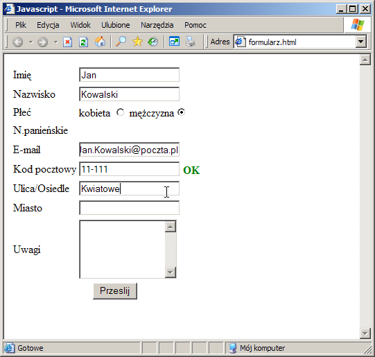 35. W ciele funkcji validate() (plik form_check.js) zamień wywołanie funkcji checkzipcode() na wywołanie funkcji checkzipcoderegex(). Sprawdź działanie formularza.