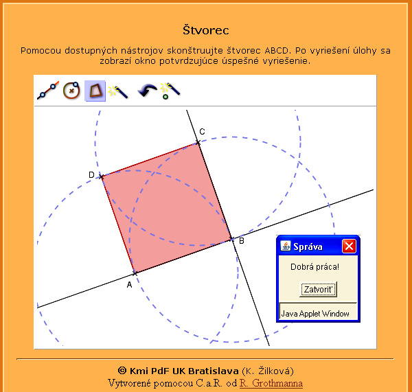 môže konštrukciu vyskúšať 13, T. Marcinek, 2008). V prípade konštrukcie našej úlohy je nevyhnutné špecifikovať v závere riešenia štvorec ako mnohouholník ABCD (obr. 13.4), určením všetkých jeho strán (čitateľ si môže konštrukciu vyskúšať 14, K.