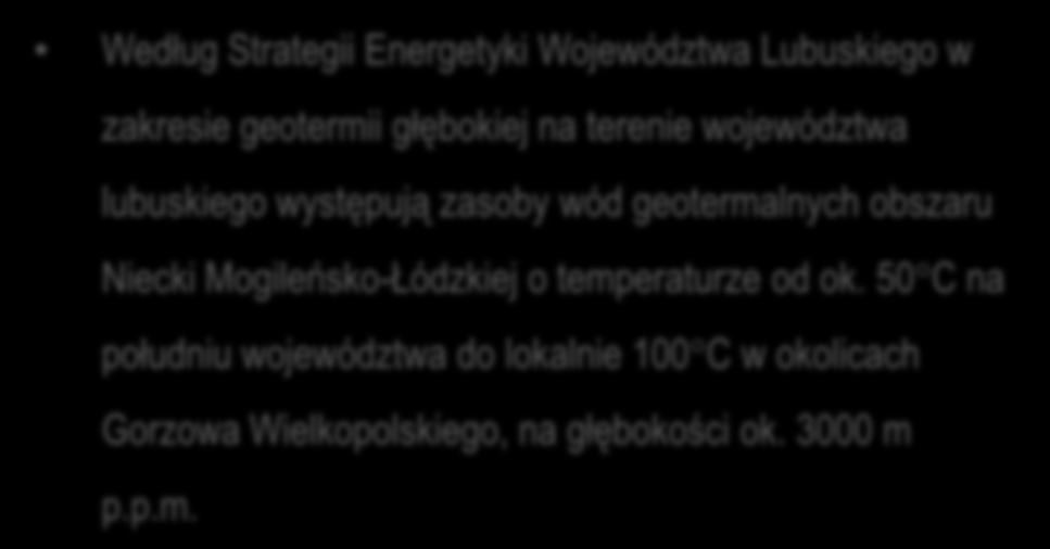 geotermii głębokiej na terenie województwa lubuskiego występują zasoby wód geotermalnych obszaru Niecki