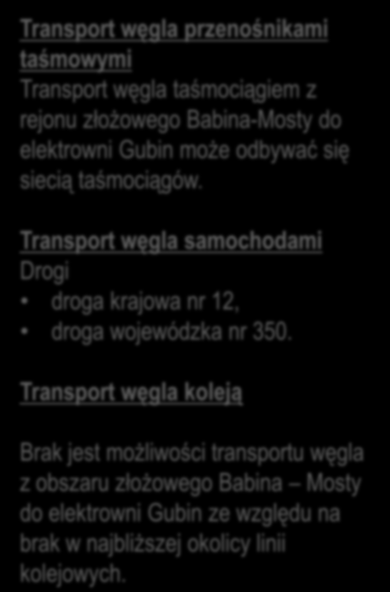 Rejon złożowy Babina - Mosty Transport węgla przenośnikami taśmowymi Transport węgla taśmociągiem z rejonu