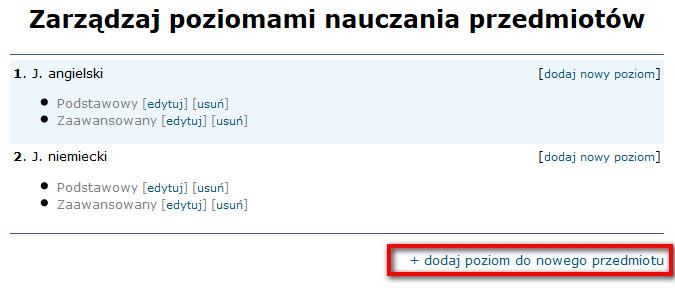 Punkt 1) Następnie należy wejść w zakładkę: Administracja -> Przedmioty -> + zarządzaj poziomami Otworzy się strona