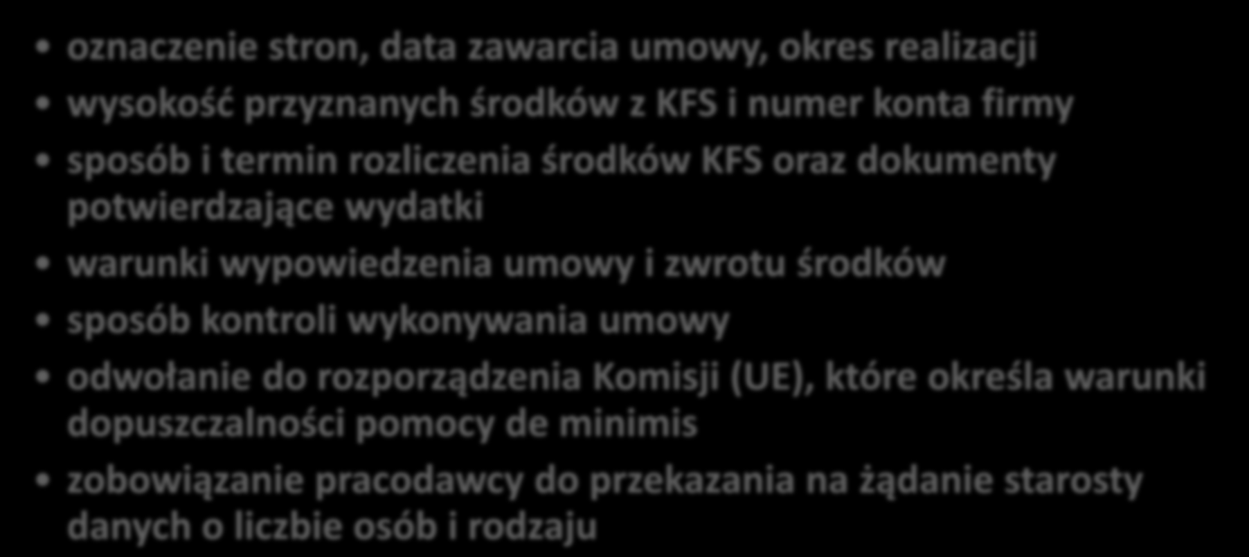 umowa z pracodawcą Umowa z pracodawcą oznaczenie stron, data zawarcia umowy, okres realizacji wysokość przyznanych środków z KFS i numer konta firmy sposób i termin rozliczenia środków KFS oraz